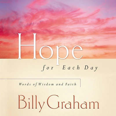 Hope for Each Day: Words of Wisdom and Faith (A 365-Day Devotional)