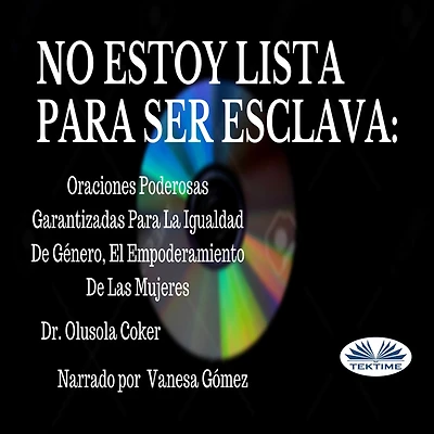 No Estoy Lista Para Ser Esclava: Oraciones Poderosas Garantizadas La Igualdad De Género, El Empoderamiento Las Mujeres