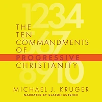 The Ten Commandments of Progressive Christianity