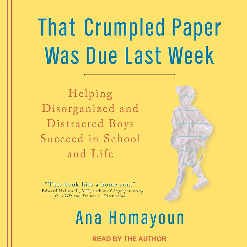 That Crumpled Paper Was Due Last Week: Helping Disorganized and Distracted Boys Succeed School Life