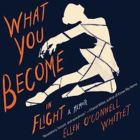 What You Become Flight: A Memoir