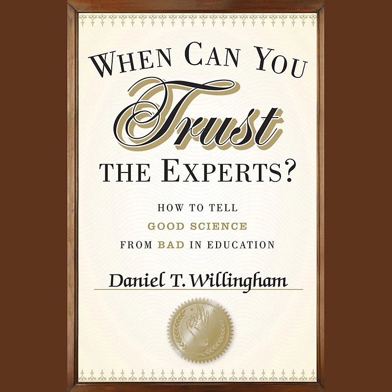 When Can You Trust the Experts?: How to Tell Good Science from Bad Education