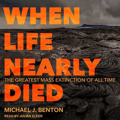 When Life Nearly Died: The Greatest Mass Extinction of All Time