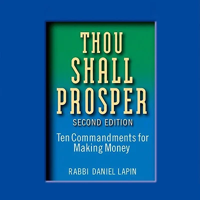 Thou Shall Prosper: Ten Commandments for Making Money