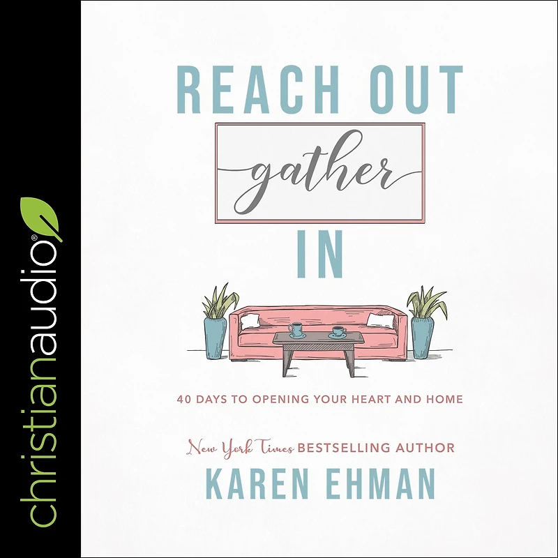 Reach Out, Gather In: 40 Days to Opening Your Heart and Home