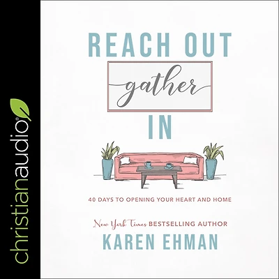 Reach Out, Gather In: 40 Days to Opening Your Heart and Home