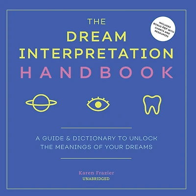 the Dream Interpretation Handbook: A Guide & Dictionary to Unlock Meanings of Your Dreams
