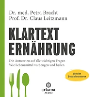 Klartext Ernährung: Die Antworten auf alle wichtigen Fragen - Wie Lebensmittel vorbeugen und heilen von den Bestsellerautoren