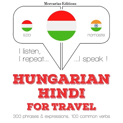 Magyar - hindi: utazáshoz: I listen, I repeat, I speak : language learning course