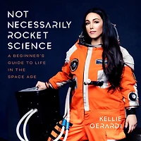 Not Necessarily Rocket Science: A Beginner's Guide to Life the Space Age