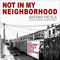 Not My Neighborhood: How Bigotry Shaped a Great American City