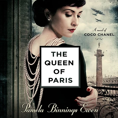 The Queen of Paris: A Novel Coco Chanel