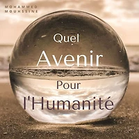 Quel Avenir Pour l'Humanité ?