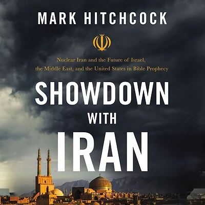 Showdown with Iran: Nuclear Iran and the Future of Israel, Middle East, United States Bible Prophecy