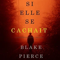 Si elle se cachait (Un mystère Kate Wise-Volume 4)