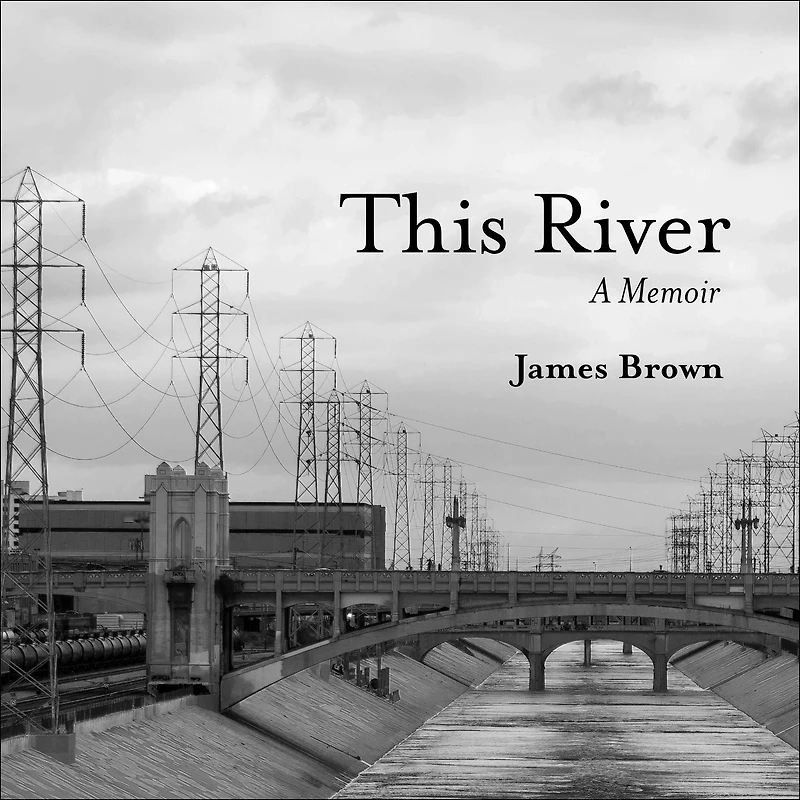 This River: A Memoir