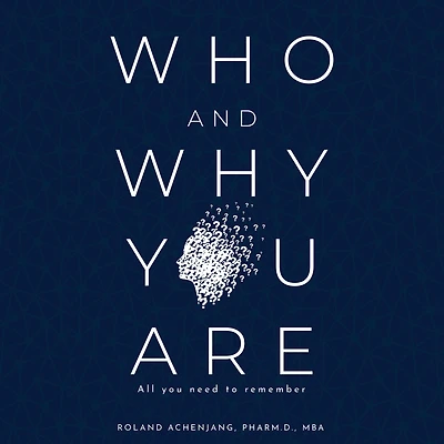 Who and Why You Are: All You Need to Remember