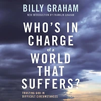 Who's Charge of a World That Suffers?: Trusting God Difficult Circumstances