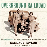 Overground Railroad (The Young Adult Adaptation): the Green Book and Roots of Black Travel America