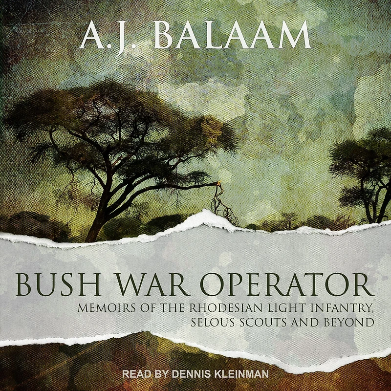 Bush War Operator: Memoirs of the Rhodesian Light Infantry, Selous Scouts and beyond