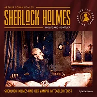 Sherlock Holmes und der Vampir im Tegeler Forst (Ungekürzt)
