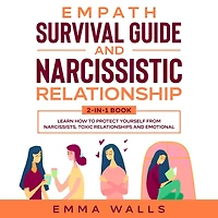 Empath Survival Guide and Narcissistic Relationship 2-in-1 Book Learn How to Protect Yourself From Narcissists, Toxic Relationships and Emotional Abuse + Recovery Plan & 30 Day Challenge