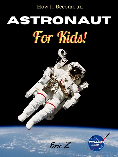 How to Become an Astronaut For Kids!