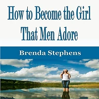 How to Become the Girl That Men Adore