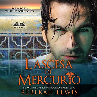 L'ascesa di Mercurio: Le avventure Mercurio, parte uno