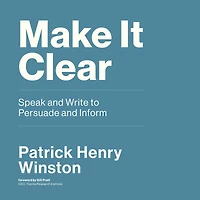 Make It Clear: Speak and Write to Persuade Inform