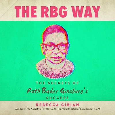 The RBG Way: Secrets of Ruth Bader Ginsburg's Success