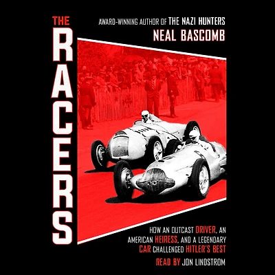 The Racers: How an Outcast Driver, American Heiress, and a Legendary Car Challenged Hitler's Best (Scholastic Focus)
