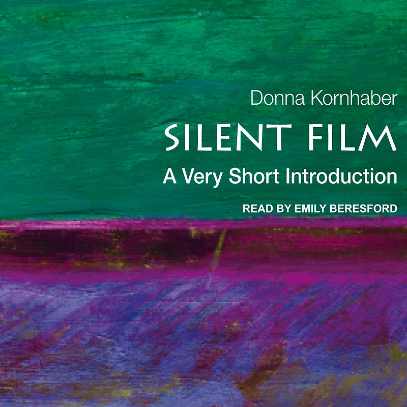 Silent Film: A Very Short Introduction