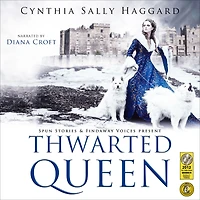 Thwarted Queen: The entire saga of the Yorks, Lancasters and Nevilles, whose family feud inspired "Game of Thrones."
