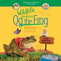 Wildlife According to Og the Frog (Og Series #3)