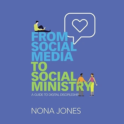 From Social Media to Ministry: A Guide Digital Discipleship