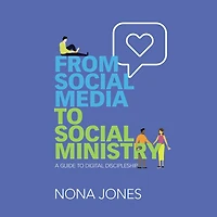 From Social Media to Ministry: A Guide Digital Discipleship