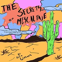 Secrets Of Mescaline, The - Tripping On Peyote And Other Psychoactive Cacti