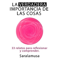LA VERDADERA IMPORTANCIA DE LAS COSAS
