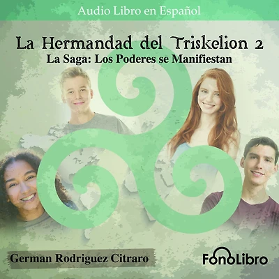 La Hermandad del Triskelion 2. La Saga: Los Poderes se Manifiestan