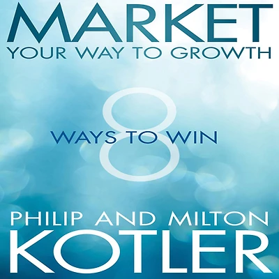 Market Your Way to Growth: 8 Ways Win