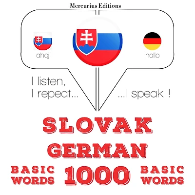 Slovenský - Nemeckí: 1000 základných slov: I listen, I repeat, I speak : language learning course