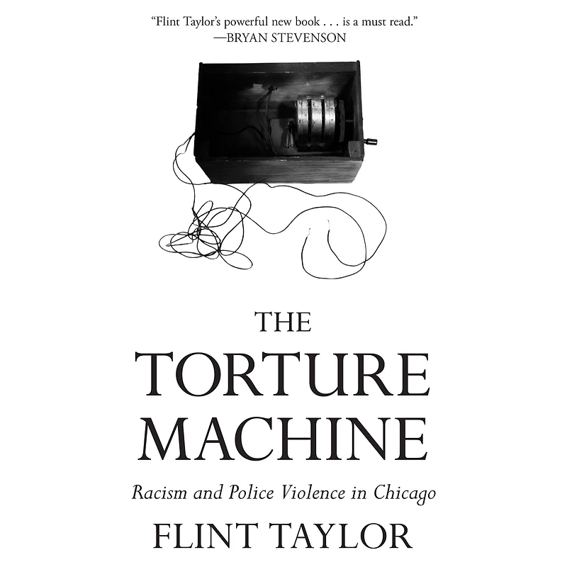 The Torture Machine: Racism and Police Violence Chicago