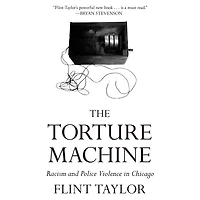 The Torture Machine: Racism and Police Violence Chicago