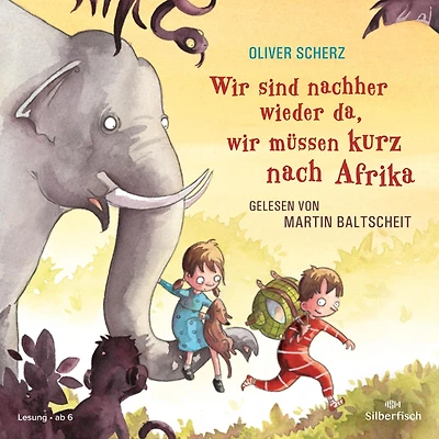 Wir sind nachher wieder da, wir müssen kurz nach Afrika (Abridged)