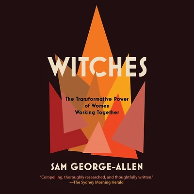 Witches: The Transformative Power of Women Working Together