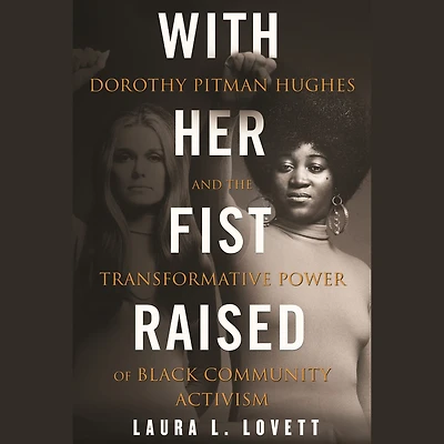 With Her Fist Raised: Dorothy Pitman Hughes and the Transformative Power of Black Community Activism