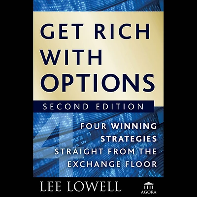 Get Rich with Options: Four Winning Strategies Straight from the Exchange Floor
