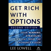 Get Rich with Options: Four Winning Strategies Straight from the Exchange Floor