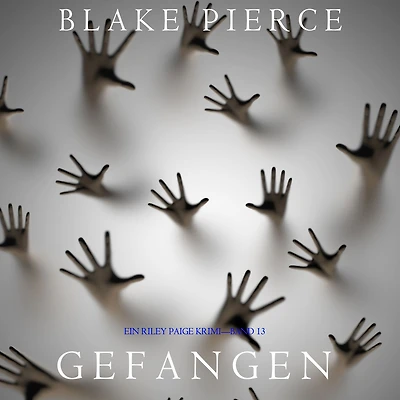 Gefangen (Ein Riley Paige Krimi-Band 13)